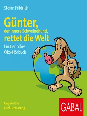 cover image of Günter, der innere Schweinehund, rettet die Welt